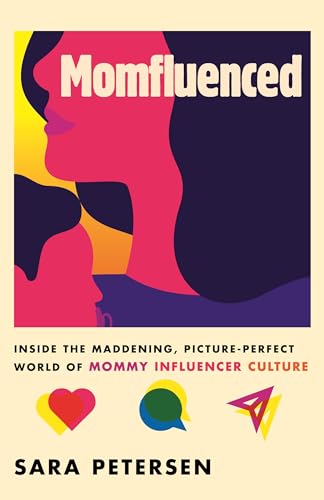 Momfluenced: Inside the Maddening, Picture-Perfect World of Mommy Influencer Culture von Beacon Press