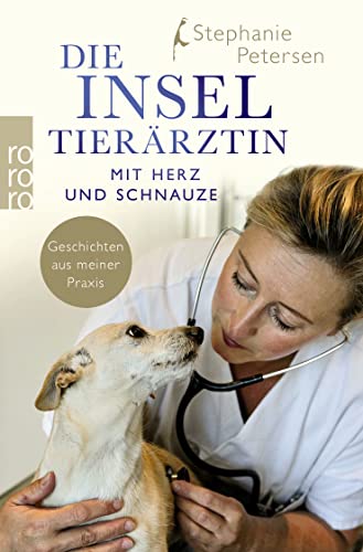 Die Inseltierärztin: Mit Herz und Schnauze – Geschichten aus meiner Praxis von Rowohlt TB.
