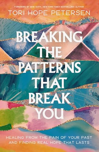 Breaking the Patterns That Break You: Healing from the Pain of Your Past and Finding Real Hope That Lasts von Penguin