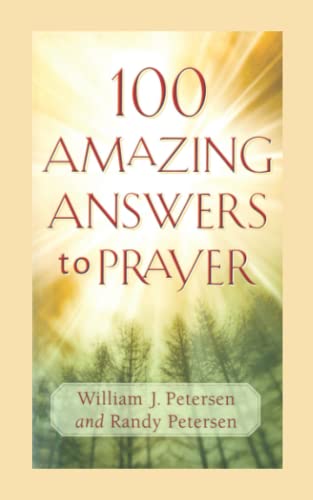 100 Amazing Answers to Prayer