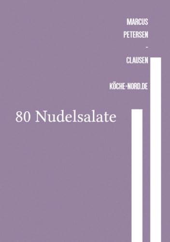 80 Nudelsalate: Gesunde und einfache Rezepte für den veganen Genus von epubli