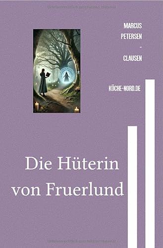 Die Hüterin von Fruerlund: Der Kampf gegen die Dunkelheit von epubli