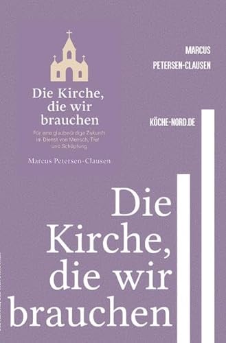 Die Kirche, die wir brauchen: Für eine glaubwürdige Zukunft im Dienst von Mensch, Tier und Schöpfung von epubli