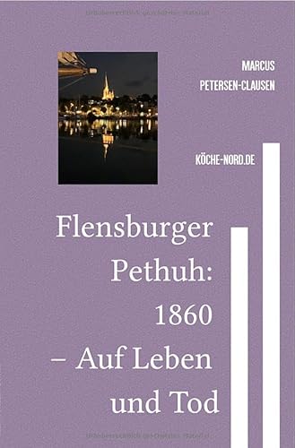 Flensburger Pethuh: 1860 – Auf Leben und Tod: Ein zweisprachiger Jugendthriller in Hochdeutsch und Flensburger Pethuh über Freiheit, Verrat und den Kampf um Südschleswig von epubli