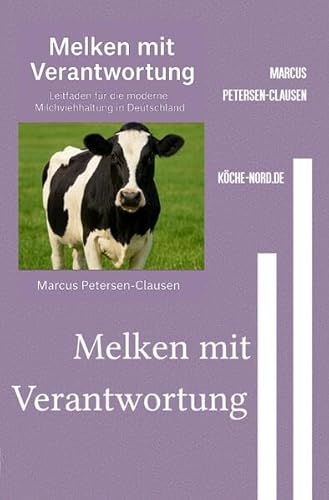 Melken mit Verantwortung: Leitfaden für die moderne Milchviehhaltung in Deutschland von epubli