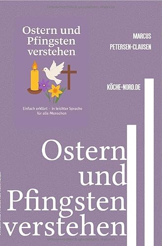 Ostern und Pfingsten verstehen: Ein Buch in leichter Sprache über die Hoffnung von Ostern und die Kraft von Pfingsten – für Kinder, Jugendliche, Erwachsene und Menschen mit Lernschwierigkeiten von epubli