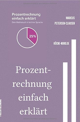 Prozentrechnung einfach erklärt: Dein Mathebuch in leichter Sprache – Mit Reimen und Aufgaben für die 7. Klasse von epubli