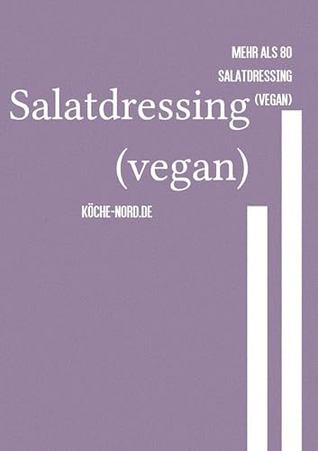 Salatdressing (vegan): Mehr als 80 vegane Salatdressing