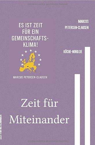 Zeit für Miteinander – Warum Respekt, Solidarität und Demokratie unser Europa retten können: Ein persönlicher Aufruf für ein geeintes Europa und eine menschliche Gesellschaft von epubli