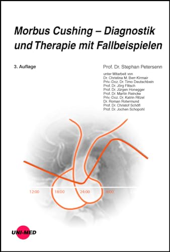 Morbus Cushing - Diagnostik und Therapie mit Fallbeispielen (UNI-MED Science) von UNI-MED