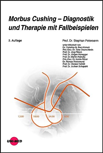 Morbus Cushing - Diagnostik und Therapie mit Fallbeispielen (UNI-MED Science)