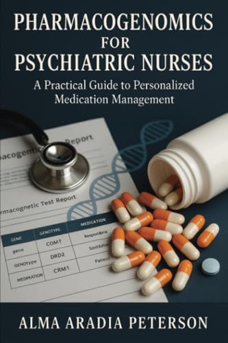 Pharmacogenomics for Psychiatric Nurses: A Practical Guide to Personalized Medication Management Pharmacogenomics for Psychiatric Nurses: A Practical Guide to Personalized Medication Management von Isohan Publishing
