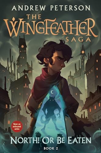 North! Or Be Eaten: The Wingfeather Saga Book 2