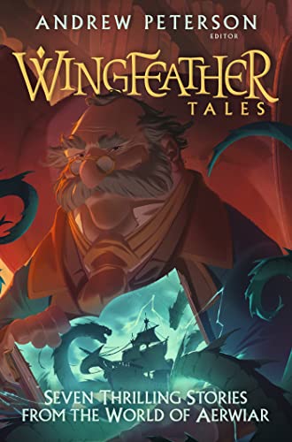 Wingfeather Tales: Seven Thrilling Stories from the World of Aerwiar (Young Explorers) Wingfeather Tales: Seven Thrilling Stories from the World of Aerwiar (Young Explorers)