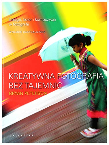 Kreatywna fotografia bez tajemnic von Galaktyka