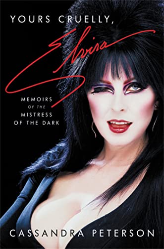 Yours Cruelly, Elvira: Memoirs of the Mistress of the Dark von Hachette Books