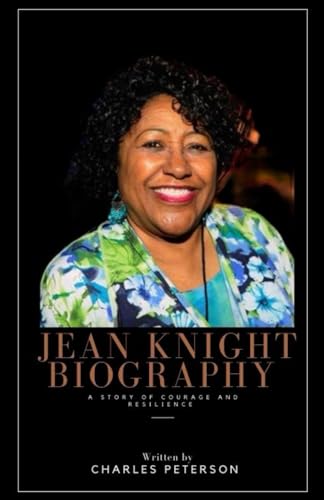 JEAN KNIGHT BIOGRAPHY: A story of courage and resilience von Independently published