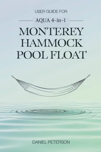 User Guide for Aqua 4-in-1 Monterey Hammock Pool Float von Independently published