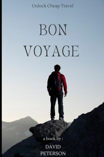 Bon Voyage: Unlock Cheap Travel von Independently published