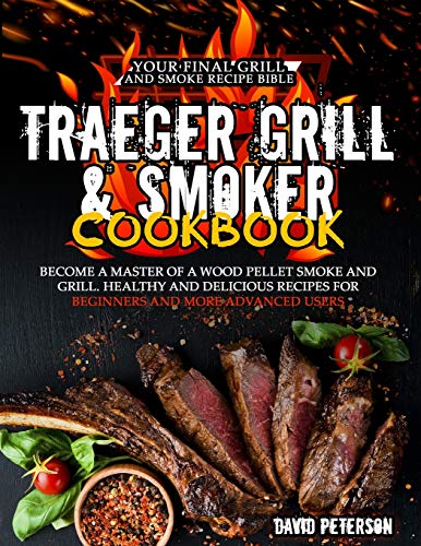 The Traeger Grill and Smoker Cookbook: Become a Master of a Wood Pellet Smoke and Grill. Healthy and Delicious Recipes For Beginners and More Advanced Users von Charlie Creative Lab
