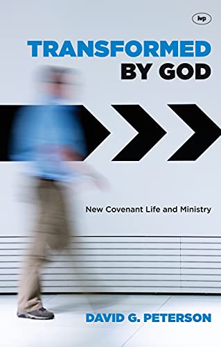 Transformed by God: New Covenant Life and Ministry von IVP