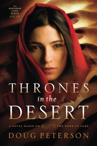 Thrones in the Desert: A Novel Based on the Book of Luke (Kingdom Come Series, Band 1) von O'Shea Books