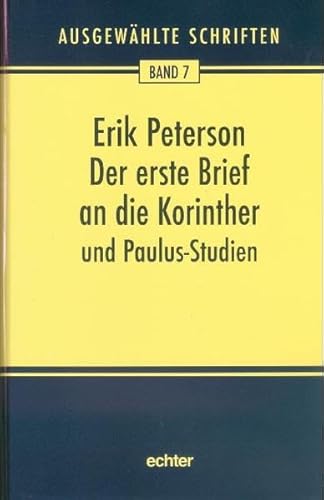 Ausgewählte Schriften: Der erste Brief an die Korinther: BD 7: und Paulus-Studien