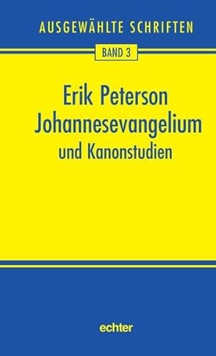 Ausgewählte Schriften: Johannesevangelium und Kanonstudien: Bd. 3 von Echter