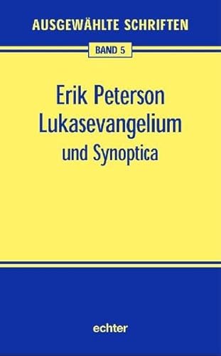 Ausgewählte Schriften: Lukasevangelium und Synoptica: 5