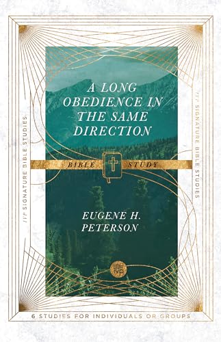 A Long Obedience in the Same Direction Bible Study (IVP Signature Bible Studies)