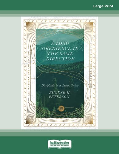 A Long Obedience in the Same Direction: Discipleship in an Instant Society