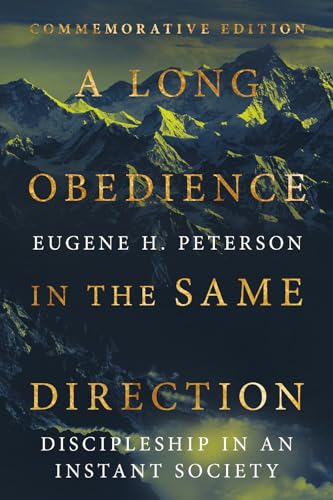 A Long Obedience in the Same Direction: Discipleship in an Instant Society von IVP Formatio