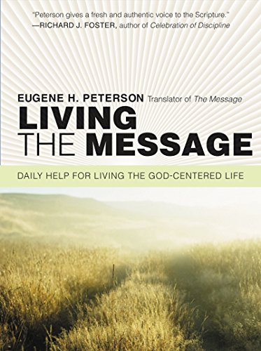 Living the Message: Daily Help For Living the God-Centered Life Living the Message: Daily Help For Living the God-Centered Life