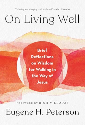 On Living Well: Brief Reflections on Wisdom for Walking in the Way of Jesus von WaterBrook Press