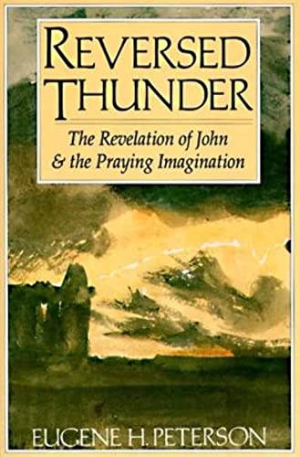 Reversed Thunder: The Revelation of John and the Praying Imagination von HarperOne