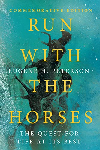 Run with the Horses: The Quest for Life at Its Best Run with the Horses: The Quest for Life at Its Best