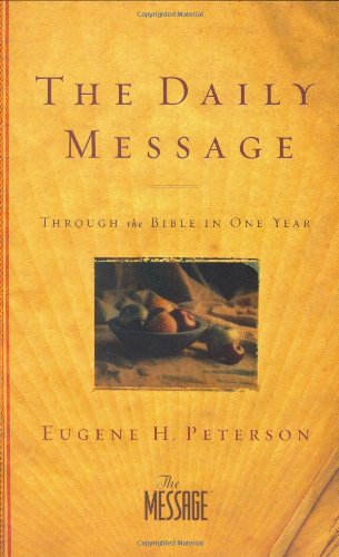 The Daily Message: Through the Bible in One Year The Daily Message: Through the Bible in One Year