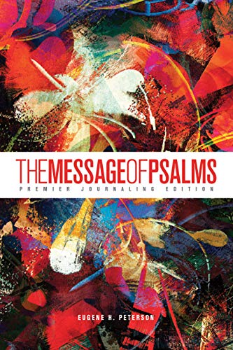 The Message of Psalms: Premier Journaling Edition 3985 von NavPress Publishing Group