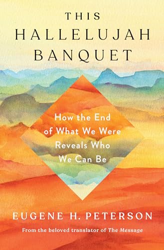 This Hallelujah Banquet: How the End of What We Were Reveals Who We Can Be von Waterbrook