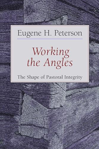 Working the Angles: The Shape of Pastoral Integrity Working the Angles: The Shape of Pastoral Integrity