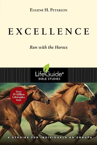 Excellence: Run With the Horses (Lifeguide Bible Studies)