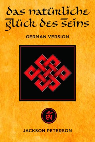 Das natürliche Glück des Seins: The Natural Bliss of Being