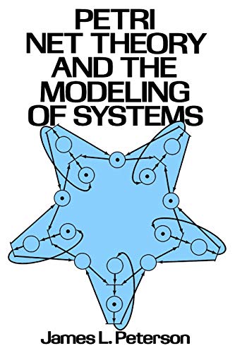 Petri Net Theory and the Modeling of Systems von Independently Published