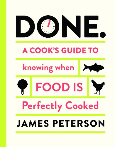 Done.: A Cook's Guide to Knowing When Food Is Perfectly Cooked von Chronicle Books
