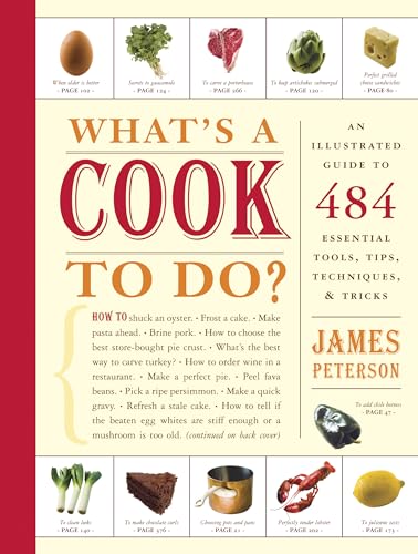 What's a Cook to Do?: An Illustrated Guide to 484 Essential Tips, Techniques, and Tricks