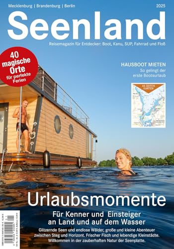 Seenland 2025: Reisemagazin für Mecklenburg, Brandenburg und Berlin (Seenland: Urlaub am Wasser in Mecklenburg und Brandenburg) von Seenland
