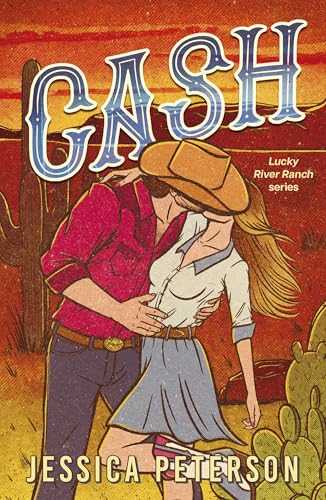 Cash: A new must-read, wildly sexy, enemies-to-lovers small-town cowboy romance (Lucky River Ranch) von Renegade Books