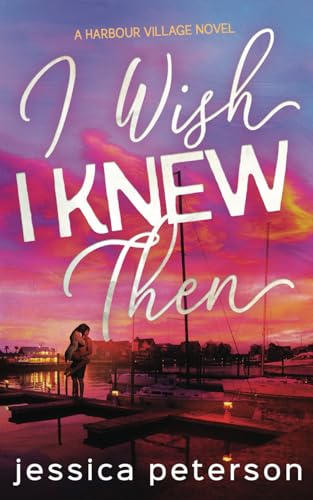 I Wish I Knew Then (Harbour Village, Band 1)