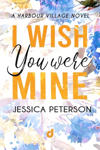 I wish you were mine (Harbour Village, Band 2) von Independently published