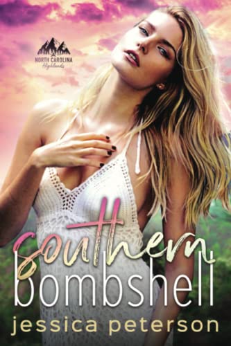 Southern Bombshell: A Second Chance Romance (North Carolina Highlands, Band 5) von Independently published